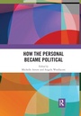 Cover: How the Personal Became Political - Routledge
