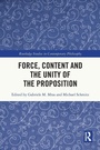 Cover: Force, Content and the Unity of the Proposition - Routledge