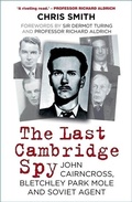 Cover: The Last Cambridge Spy - The History Press Ltd