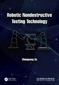 Enlarge image Cover: Robotic Nondestructive Testing Technology - CRC Press