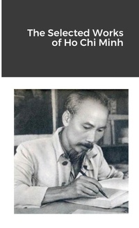 Enlarge image Cover: The Selected Works of Ho Chi Minh - Lulu.com