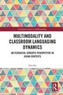 Cover: Multimodality and Classroom Languaging Dynamics - Routledge