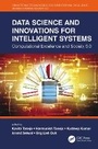 Cover: Data Science and Innovations for Intelligent Systems - CRC Press