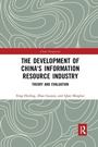 Cover: The Development of China's Information Resource Industry - Routledge