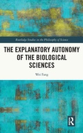 Cover: The Explanatory Autonomy of the Biological Sciences - Routledge
