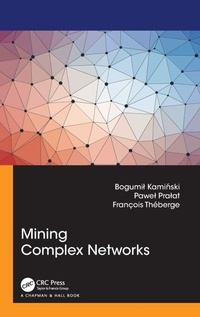 Enlarge image Cover: Mining Complex Networks - Chapman & Hall/CRC