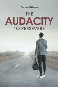 Enlarge image Cover: The Audacity To Persevere - Covenant Books, Inc.