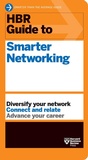 Cover: HBR Guide to Smarter Networking (HBR Guide Series) - Harvard Business Review Press