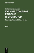Cover: Ioannis Zonarae Epitome historiarum. Vol. 1 - De Gruyter