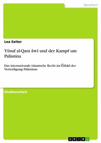 Abbildung von: Yusuf al-Qara¿awi und der Kampf um Palästina - GRIN Verlag