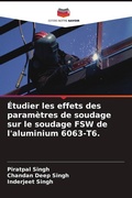 Cover: Etudier les effets des parametres de soudage sur le soudage FSW de l'aluminium 6063-T6. - International Book Market Service Ltd