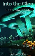 Cover: Into  The Glen: Under The  Shade (Into The Glen, #2) - Fae Corps Publishing