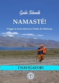 Cover: Namast&eacute;! Viaggio in moto attraverso l'India dei Maharaja (I Navigatori (narrativa contemporanea), #1) - I Navigatori (narrativa contemporanea)