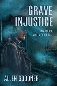 Enlarge image Cover: Grave Injustice (Angels' Executioner, #2) - Angels' Executioner