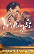 Cover: Firelight (Stargazer Ranch Mystery Romance, #2) - Suzanne Cass