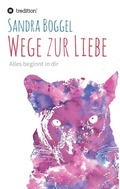 Cover: Wege zur Liebe - Alles beginnt in dir - tredition