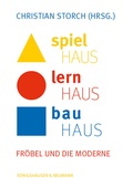 Cover: Spielhaus - Lernhaus - Bauhaus - K&ouml;nigshausen & Neumann