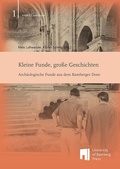 Cover: Kleine Funde, gro&szlig;e Geschichten - University of Bamberg Press