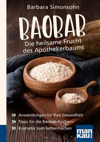 Abbildung von: Baobab - Die heilsame Frucht des Apothekerbaums. Kompakt-Ratgeber - Mankau Verlag