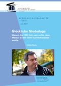 Cover: Gl&uuml;ckliche Niederlage: Warum die CSU froh sein sollte, dass Markus S&ouml;der nicht Kanzlerkandidat wurd - Akademie f&uuml;r Politische Bildung
