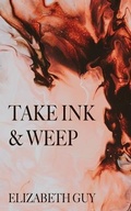 Cover: Take Ink & Weep - FirstRider Publishing