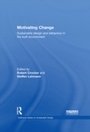 Cover: Motivating Change: Sustainable Design and Behaviour in the Built Environment - Routledge