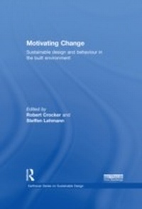 Enlarge image Cover: Motivating Change: Sustainable Design and Behaviour in the Built Environment - Routledge
