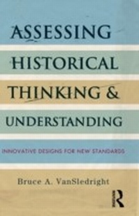 Enlarge image Cover: Assessing Historical Thinking and Understanding - Routledge
