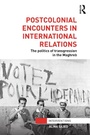Cover: Postcolonial Encounters in International Relations - Routledge