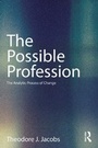 Cover: The Possible Profession:The Analytic Process of Change - Routledge
