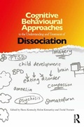 Cover: Cognitive Behavioural Approaches to the Understanding and Treatment of Dissociation - Routledge