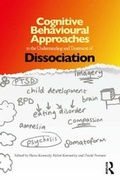 Cover: Cognitive Behavioural Approaches to the Understanding and Treatment of Dissociation - Routledge