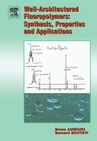 Enlarge image Cover: Well-Architectured Fluoropolymers: Synthesis, Properties and Applications - Elsevier