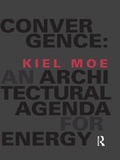 Cover: Convergence: An Architectural Agenda for Energy - Routledge
