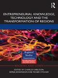 Cover: Entrepreneurial Knowledge, Technology and the Transformation of Regions - Routledge