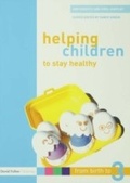 Cover: Helping Children to Stay Healthy - David Fulton Publishers Ltd