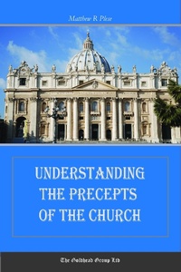 Abbildung von: Understanding the Precepts of the Church - Lulu.com