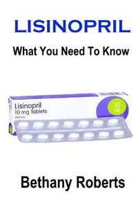 Enlarge image Cover: Lisinopril. What You Need To Know. - Lulu.com