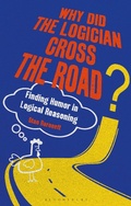 Bild: Why Did the Logician Cross the Road? - Bloomsbury Academic
