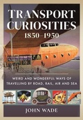 Cover: Transport Curiosities, 1850 1950 - Pen & Sword Transport