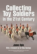 Cover: Collecting Toy Soldiers in the 21st Century - Pen & Sword Military