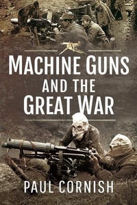 Enlarge image Cover: Machine-Guns and the Great War - Pen & Sword Military