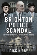 Cover: The Brighton Police Scandal - Pen & Sword True Crime