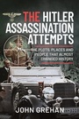 Cover: The Hitler Assassination Attempts - Frontline Books
