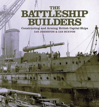 Enlarge image Cover: The Battleship Builders - Seaforth Publishing