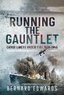 Cover: Running the Gauntlet - Pen & Sword Maritime