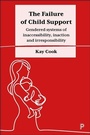 Cover: The Failure of Child Support - Policy Press