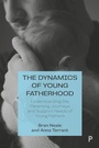 Cover: The Dynamics of Young Fatherhood - Policy Press