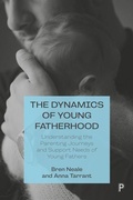 Cover: The Dynamics of Young Fatherhood - Policy Press