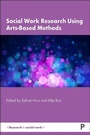 Cover: Social Work Research Using Arts-Based Methods - Policy Press